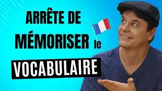Comment Apprendre le Vocabulaire en Français ?