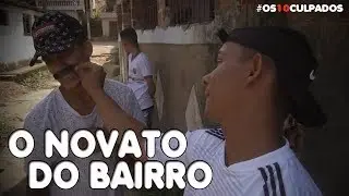 O NOVATO DO BAIRRO