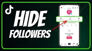 How To Hide Your Followers on TikTok (Only Way That Works)