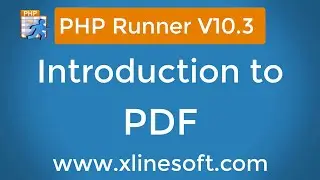 PHP Runner Version 10.3 - Introduction to PDF