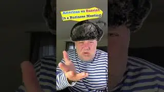 American vs Russian in a Business Meeting 