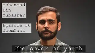 Innovation, Entrepreneurship, & the Power of Youth - Mohammad bin Mubashar - 36th Episode - JeemCast