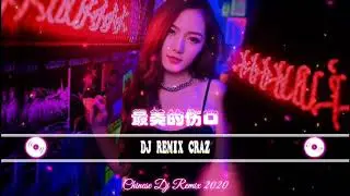 Chinese DJ Remix 2020全中文舞曲串烧【最美的伤口メ飞 DJメRindu Semalam Remix】2020 年最劲爆的DJ歌曲-舞曲串烧Chinese DJ-中国最好的歌曲
