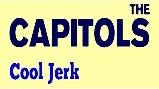 The Capitols - Cool Jerk (Remastered) Hq