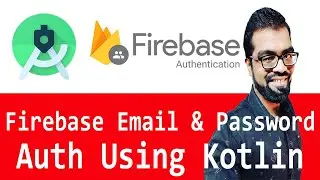 Email Password Authentication Firebase Android Using Kotlin Hindi 2021