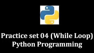 Practice Set 04 (while-loop) - Python Programming #python #learnpython #while  @LearnWithMrRJ
