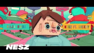 Nesz - Raja Rani FT. Mickey [Official Music Video]