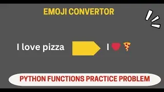 30. Python Practice: Emoji Converter in Python | Fun Beginner Project Using Functions 🐍❤️🍕