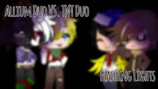 Allium Duo VS. TNT Duo [] ⚠️ Flashing Lights ⚠️ [] Inspired []