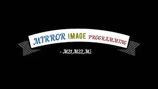 Mirror Image Programming M21& M22 & M23