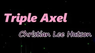 Christian Lee Hutson - Triple Axel (Lyrics)