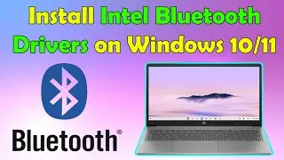 Fix Bluetooth Issues with Intel Bluetooth Driver for Windows 10/11