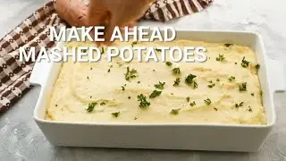 How to Make Make Ahead Mashed Potatoes! 🥔