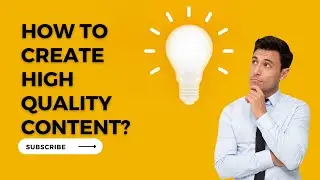 how to create high quality content 