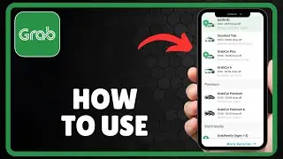 GRAB APP HOW TO USE