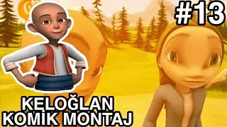 Keloğlan Komik Montaj #13