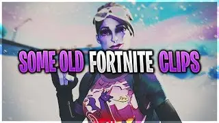 some old fortnite clips (fortnite montage)