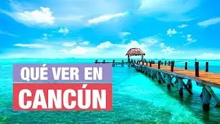 What to See in Cancun | 10 Must-See Places 🇲🇽