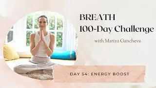 Day 54: Energy Boost - 100-Day BREATH Challenge