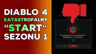 DIABLO 4 PL - KATASTROFALNY START SEZONU 1 - WSTYD DLA BLIZZA