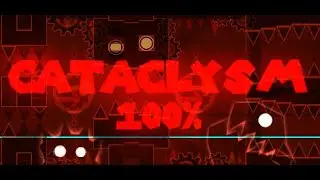 Cataclysm 100% Мой 2 экстрим демон | Geometry Dash