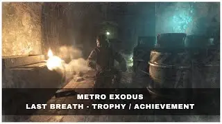 Metro Exodus 🏆 Last Breath - Trophy / Achievement