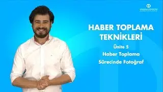 HABER TOPLAMA TEKNİKLERİ - Ünite 5 Özet