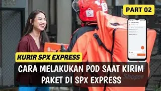 CARA MELAKUKAN POD SAAT KIRIM PAKET DI APLIKASI SPX EXPRESS 
