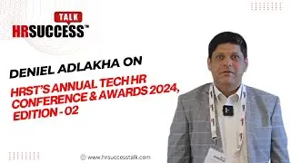 Insights by Daniel Adlakha, at Annual Tech HR Conference & Awards 2024, Edition - 02!