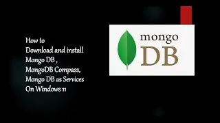 Install Mongo DB, Mongo Db Compass on Windows 11 -- #2 Mongo DB Set Up Complete Guide