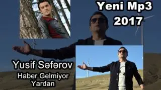 Yusif Seferov Haber Gelmiyor Yardan YENI 2017