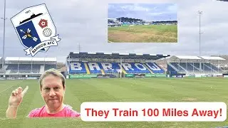 I Explore BARROW AFC - the EFL FOOTBALL CLUB that TRAINS 100 MILES AWAY!