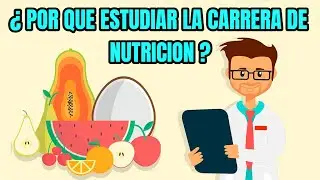 ¿ POR QUÉ ESTUDIAR LA CARRERA DE NUTRICION ?