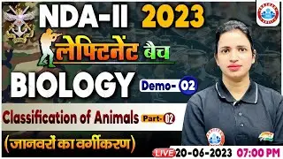 UPSC NDA 2 2023, Biology Classification of Animals Class, NDA लेफ्टिनेंट बैच, Biology By Bhawna Mam