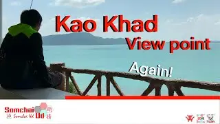 Vlog#16 Kao Khad View point (again!)