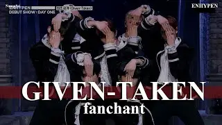 (FANCHANT) ENHYPEN - 'Given-Taken' Lyrics Rom/Eng