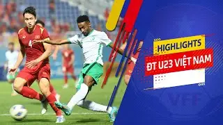 Highlights | U23 Việt Nam vs U23 Ả Rập Xê Út | U23 Việt Nam khép lại hành trình VCK U23 Châu Á 2022