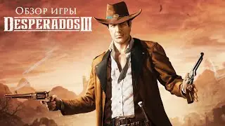 Desperados III review. A fan's perspective.