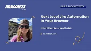Next Level Jira Automation In Your Browser | JiraCon23