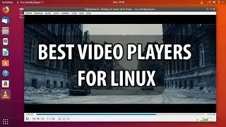 Best 10 Video Players for Linux I Top 10 Video Players for Linux 2019