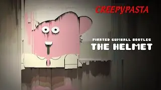 (Creepypasta) Pirated Gumball Bootleg: The Helmet (by Milopk11)