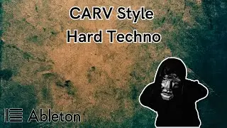 CARV Style - Hard Techno Tutorial [+Free Project File]