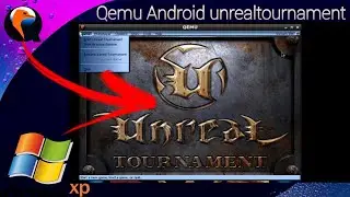 QEMU ANDROID WINDOWS XP TEST UNREAL TORNAMENT