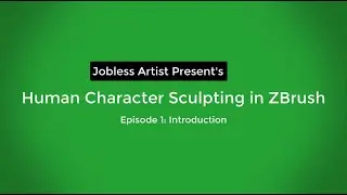 Human Character Sculpting in ZBrush | Episode 1: Introduction