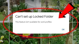 Fix Can't Set Up Locked Folder this feature isn't available on fully managed devices Problem Solve