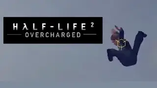 OVERCHARGED being The Best Half-Life 2 mod for 34 minutes and 47 seconds