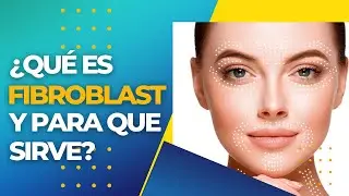 🤷‍♀️QUE ES EL TRATAMIENTO DE FIBROBLAST Y PARA QUE SIRVE🤔