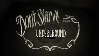 Don't Starve: Underground