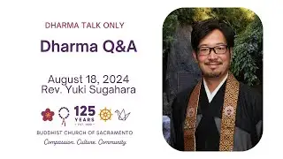 08/18/20024 Sunday Service Dharma Talk - Rev. Yuki