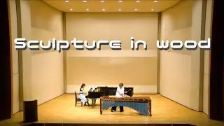 【マリンバ】Sculpture in wood
